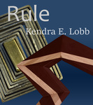 Rule by Kendra Lobb